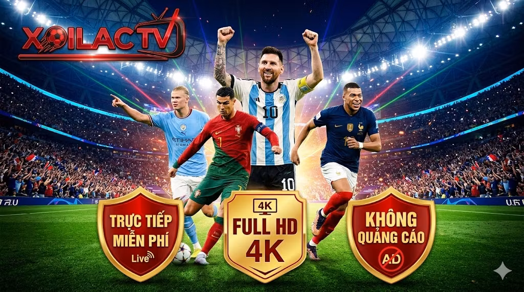 Banner Xoilac TV phát sóng trực tiếp bóng đá Full HD miễn phí, không quảng cáo với các siêu sao hàng đầu thế giới.