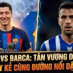 Nhận định Alaves vs Barca vòng 36 La Liga: Sự đối lập giữa tâm thế dạo chơi của nhà vô địch Barcelona và quyết tâm trụ hạng của Alaves.