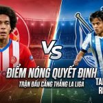 Nhận định Girona vs Real Sociedad: Điểm nóng chiến thuật giữa Axel Witsel và Takefusa Kubo tại vòng 36 La Liga.