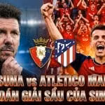 Collage ảnh bìa nhận định bóng đá Osasuna vs Atletico Madrid với hình ảnh Simeone ôm đầu căng thẳng và Budimir ăn mừng cuồng nhiệt trên sân El Sadar.